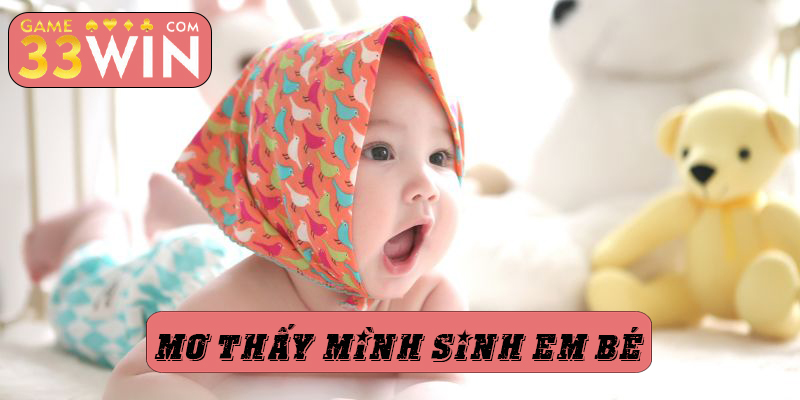 Mơ thấy mình sinh em bé