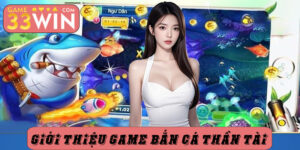 giới thiệu game bắn cá thần tài
