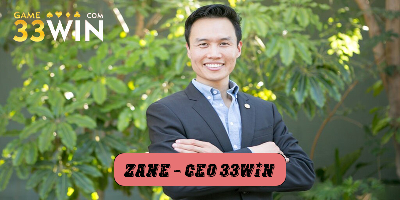 Zane - CEO 33win